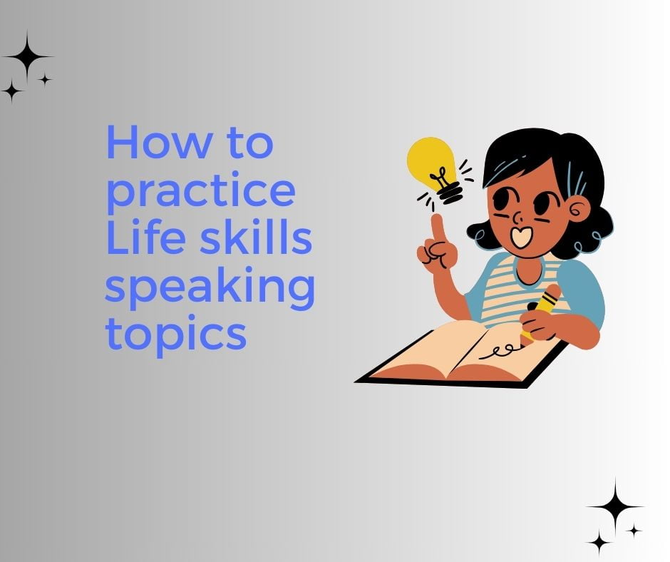 How to practice Life skills speaking topics